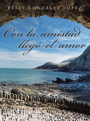 cover image of Con la amistad llegó el amor